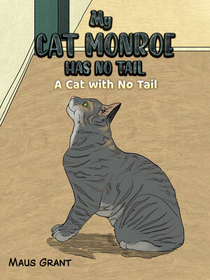 cover image of My Cat Monroe Has No Tail